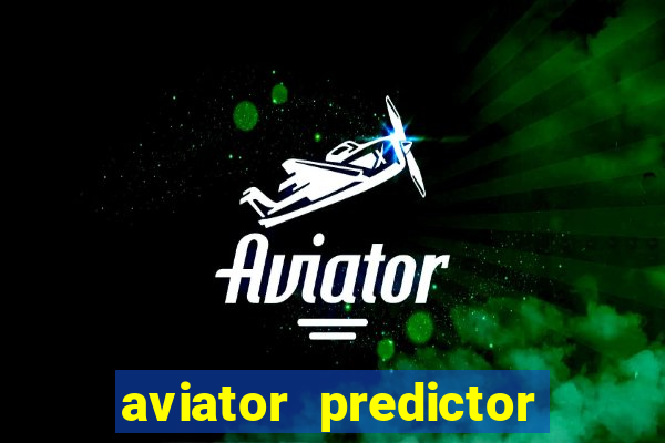 aviator predictor v4.0 download